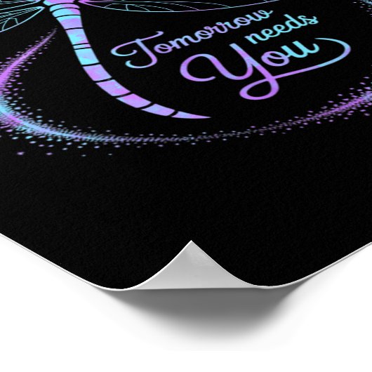 Tomorrow Needs You Suicide Awareness Dragonfly  Poster (Hoek)