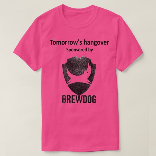 Tomorrows hangover gesponsord door Brewdog T-shirt (Design voorkant)