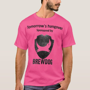 Tomorrows hangover gesponsord door Brewdog T-shirt