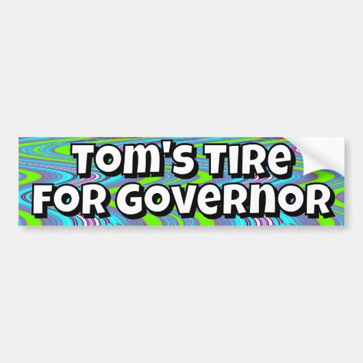 Tom's Tire for Governor (joke) Bumpersticker (Voorkant)