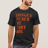 Tong punch mijn scheet doos t-shirt (Voorkant)
