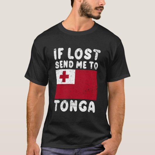 Tonga Flag If Lost Send Me To Tonga T-shirt (Voorkant)