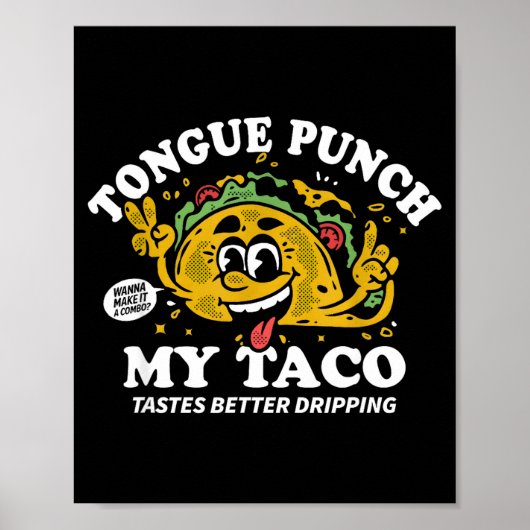 Tongue punch taco taco smaakt beter druipend poster (Voorkant)