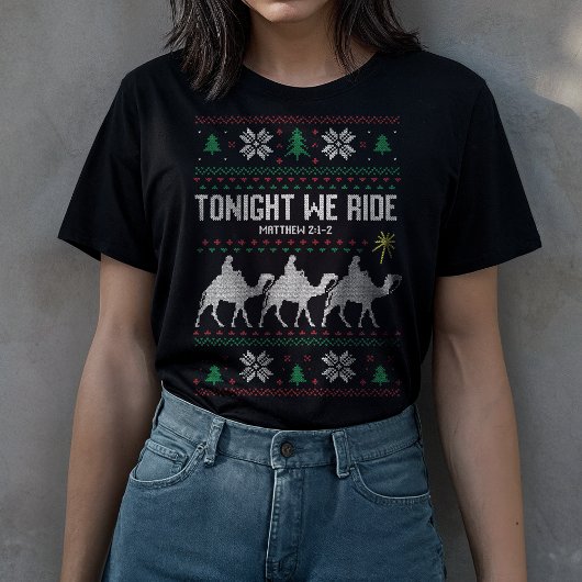 Tonight We Ride 3 Kings Ugly Sweater Christmas T-shirt