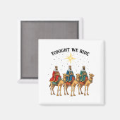 Tonight We Ride Christmas, 3 Wise Men Funny Christ Magneet (Voorkant / Achterkant)