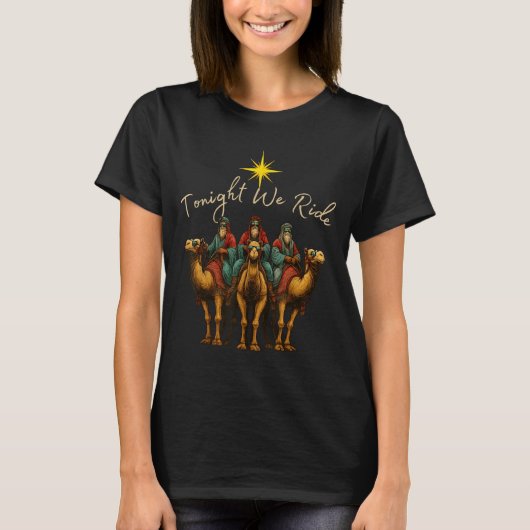 Tonight We Ride Three Wise Men Christmas Nativity  T-shirt (Voorkant)