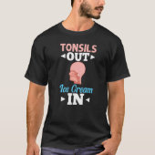 Tonsillectomy Tonsil Removal Recovery Surgery Get  T-shirt (Voorkant)