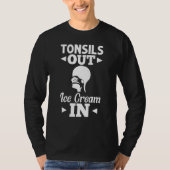 Tonsillectomy Tonsil Removal Recovery Surgery Get T-shirt (Voorkant)