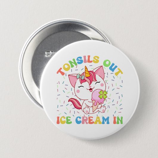 Tonsillen uit, ijs in | eenhoornkat ronde button 7,6 cm (Voorkant /achterkant)