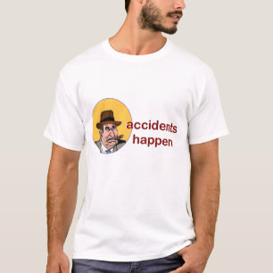 tony gambino sez : ongelukken gebeuren ... t-shirt