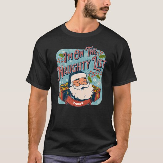 Tony kerstfeestdag in de Naughty List T-shirt (Voorkant)