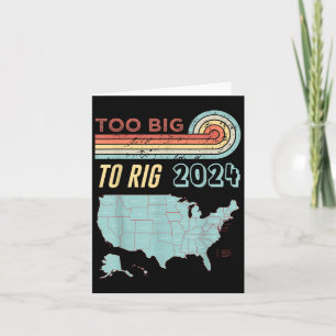 Too Big To Rig Saying Trump 2024 Funny Trump Quote Kaart