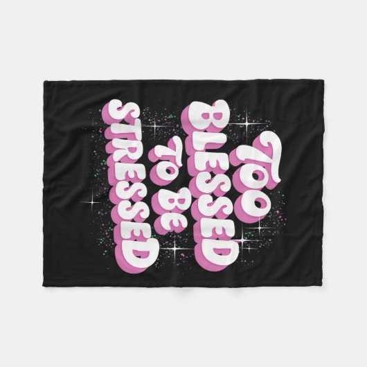 Too Blessed To Be Stressed  Fleece Deken (Voorkant (Horizontaal))