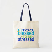 Too Blessed to be Stressed Inspirational Tote Bag (Voorkant)