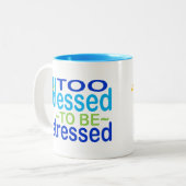 Too Blessed to be Stressed Inspirational Tweekleurige Koffiemok (Voorkant links)