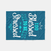 Too Blessed To Be Stressed, Motivation , Yoga Tee  Fleece Deken (Voorkant (Horizontaal))