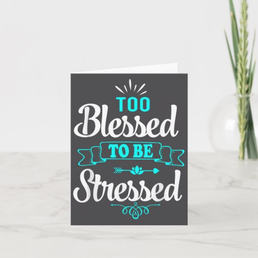 Too Blessed To Be Stressed, Motivation , Yoga Tee  Kaart (Voorkant)