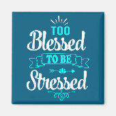 Too Blessed To Be Stressed, Motivation , Yoga Tee  Magneet (Voorkant)