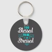 Too Blessed To Be Stressed, Motivation , Yoga Tee  Sleutelhanger (Voorkant)