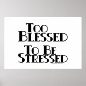 Too Blessed to be Stressed Poster (Voorkant)