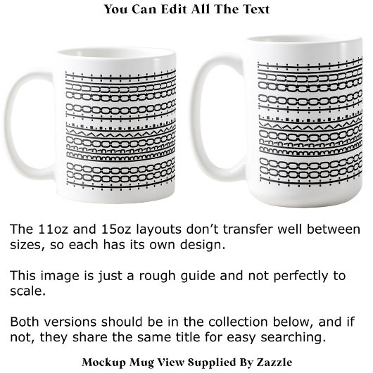 Too Broke To Quit Hidden Message 136BW Work Coffe Koffiemok