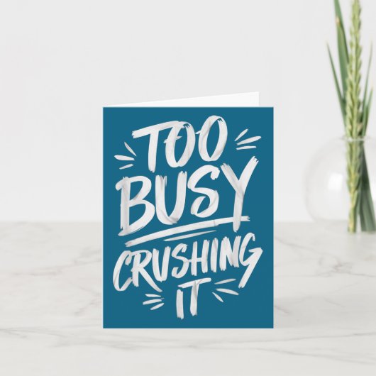 Too Busy Crushing It Successful Motivation Winner Kaart (Voorkant)