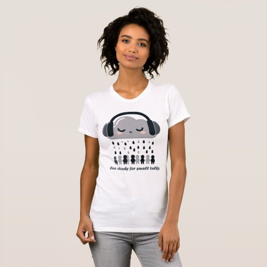  Too Cloudy For Small Talks Cute Cloud Tee T-shirt (Voorkant volledig)