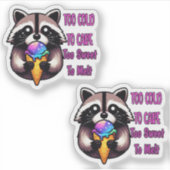 Too Cold To Care Too Sweet To Melt Sticker (Voorkant)