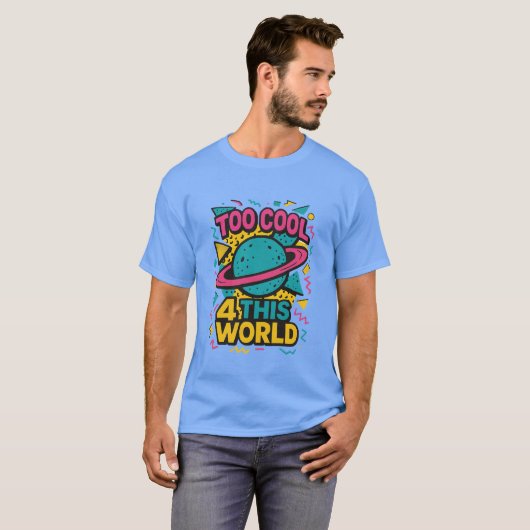 Too Cool 4 Dit Wereld T-shirt (Voorkant volledig)