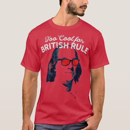 Too_Cool_for_British_Rule-removing-preview T-shirt (Voorkant)
