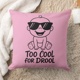 Too Cool for Drool Funny Baby Inspired Throw Pilow Kussen