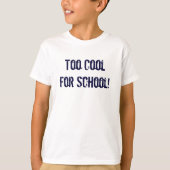 Too Cool for School! T-shirt (Voorkant)