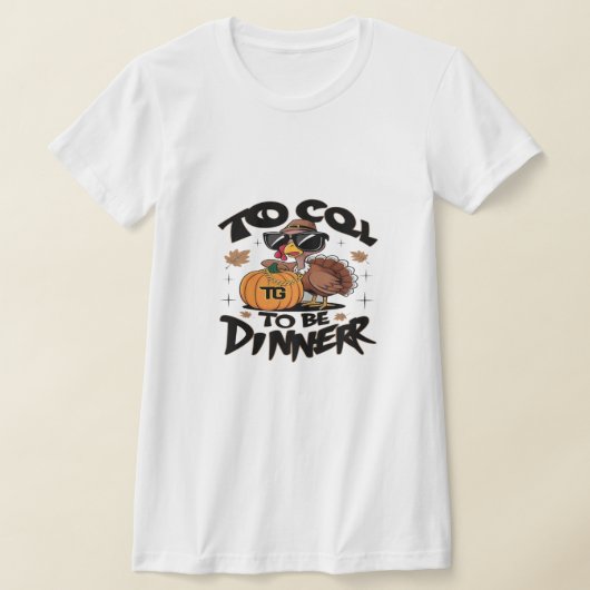 Too Cool To Be Dinner – Funny Turkey With Sunglass T-shirt (Laagn)