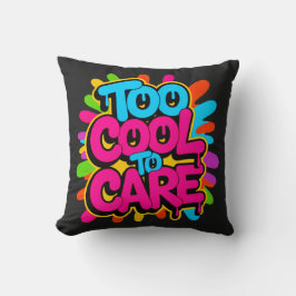 Too Cool To Care —  Kussen
