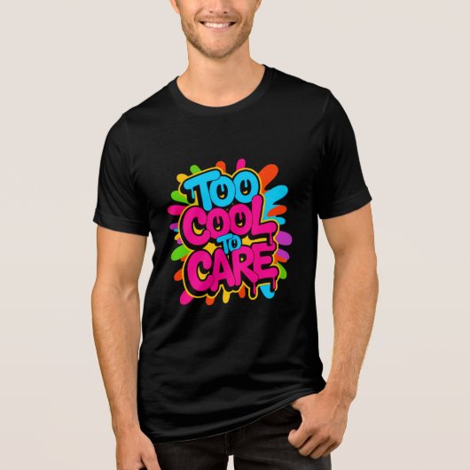 Too Cool To Care — Men’s Bold Typography Tee Tri-Blend Shirt (Voorkant)