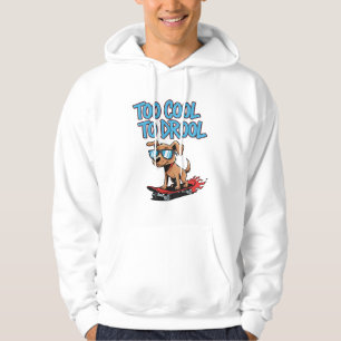 Too Cool To Drool - Cool Dog op Skateboard Hoodie