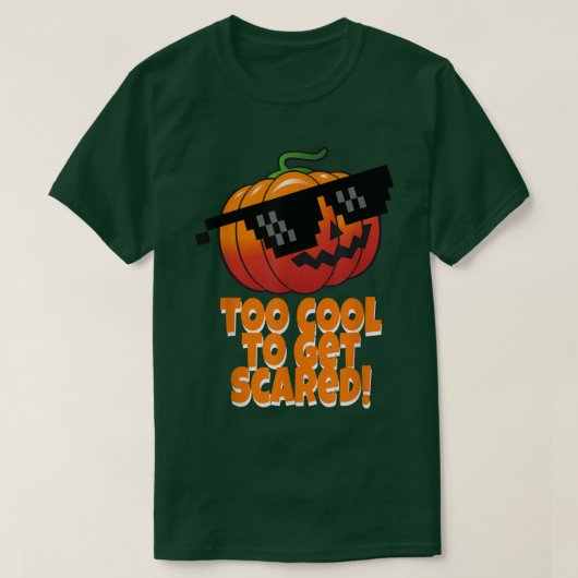 Too Cool To Get Scared  Pumpkin Sunglasses  T-shirt (Design voorkant)