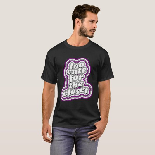Too Cute For The Closet Asexual Pride Month Quote T-shirt (Voorkant volledig)