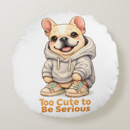Too Cute to Be Serious – Funny French Bulldog Rond Kussen