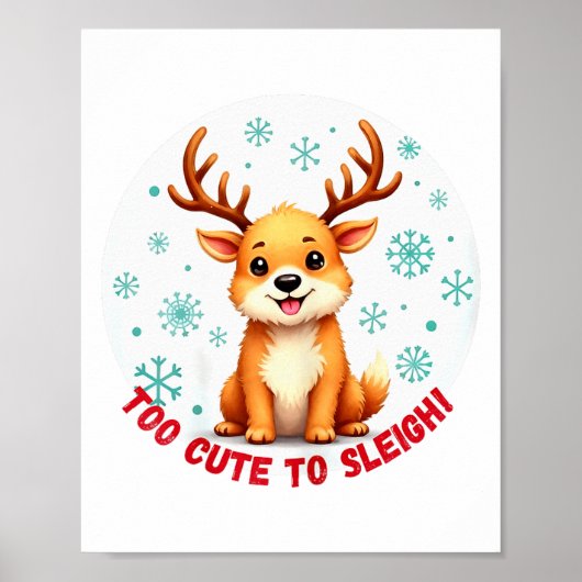 Too Cute To Sleigh Funny Reindeer Christmas Poster (Voorkant)