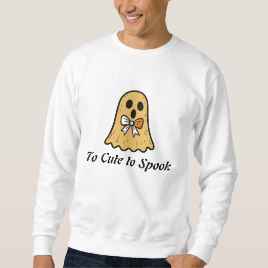 Too Cute to Spook: Custom Halloween Sweatshirt (Voorkant)