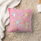 Too Cute to Stress Pillow – Funny Cute Cushion Kussen (Deken)