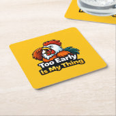 Too early is my thing , roaster quote kartonnen onderzetters (Schuin)