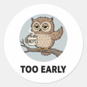Too Early Owl Coffee Illustration Ronde Sticker (Voorkant)
