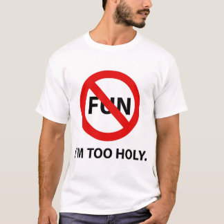 TOO HOLY T-SHIRT