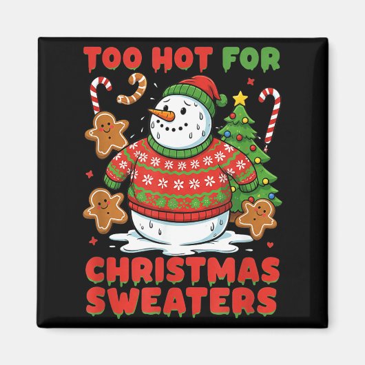 Too Hot For Christmas Sweaters Funny Snowman Tee  Magneet (Voorkant)