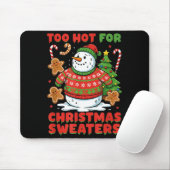 Too Hot For Christmas Sweaters Funny Snowman Tee Muismat (Met muis)