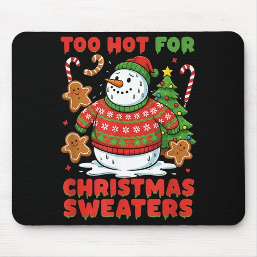 Too Hot For Christmas Sweaters Funny Snowman Tee Muismat (Voorkant)
