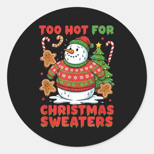 Too Hot For Christmas Sweaters Funny Snowman Tee  Ronde Sticker (Voorkant)