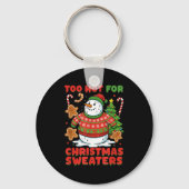 Too Hot For Christmas Sweaters Funny Snowman Tee Sleutelhanger (Voorkant)